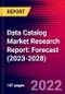 Data Catalog Market Research Report: Forecast (2023-2028) - Product Image