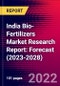 India Bio-Fertilizers Market Research Report: Forecast (2023-2028) - Product Image