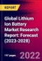 Global Lithium Ion Battery Market Research Report: Forecast (2023-2028) - Product Image