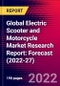 Global Electric Scooter and Motorcycle Market Research Report: Forecast (2022-27) - Product Image