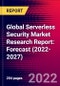 Global Serverless Security Market Research Report: Forecast (2022-2027) - Product Image