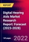 Digital Hearing Aids Market Research Report: Forecast (2023-2028) - Product Image