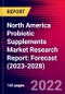 North America Probiotic Supplements Market Research Report: Forecast (2023-2028) - Product Image