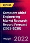 Computer Aided Engineering Market Research Report: Forecast (2023-2028) - Product Image