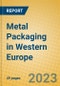 Metal Packaging in Western Europe - Product Image
