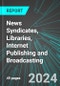 News Syndicates, Libraries, Internet Publishing and Broadcasting (Broad-Based) (U.S.): Analytics, Extensive Financial Benchmarks, Metrics and Revenue Forecasts to 2030, NAIC 519000 - Product Thumbnail Image