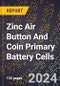 2023 Global Forecast for Zinc Air Button and Coin Primary Battery Cells (2024-2029 Outlook) - Manufacturing & Markets Report - Product Thumbnail Image