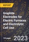 2023 Global Forecast for Graphite Electrodes for Electric Furnaces and Electrolytic Cell Use (2024-2029 Outlook) - Manufacturing & Markets Report - Product Thumbnail Image
