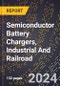 2023 Global Forecast for Semiconductor Battery Chargers, Industrial and Railroad (2024-2029 Outlook) - Manufacturing & Markets Report - Product Thumbnail Image