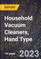 2023 Global Forecast for Household Vacuum Cleaners, Hand Type (2024-2029 Outlook) - Manufacturing & Markets Report - Product Thumbnail Image