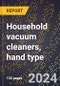 2023 Global Forecast for Household Vacuum Cleaners, Hand Type (2024-2029 Outlook) - Manufacturing & Markets Report - Product Thumbnail Image