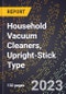 2023 Global Forecast for Household Vacuum Cleaners, Upright-Stick Type (2024-2029 Outlook) - Manufacturing & Markets Report - Product Thumbnail Image