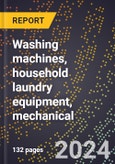 2023 Global Forecast for Washing Machines, Household Laundry Equipment, Mechanical (2024-2029 Outlook) - Manufacturing & Markets Report- Product Image