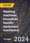 2023 Global Forecast for Washing Machines, Household Laundry Equipment, Mechanical (2024-2029 Outlook) - Manufacturing & Markets Report - Product Thumbnail Image