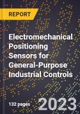 2023 Global Forecast for Electromechanical Positioning Sensors for General-Purpose Industrial Controls (2024-2029 Outlook) - Manufacturing & Markets Report- Product Image