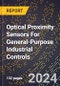 2024 Global Forecast for Optical Proximity Sensors for General-purpose Industrial Controls (2025-2030 Outlook)-Manufacturing & Markets Report - Product Thumbnail Image