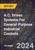 2024 Global Forecast for A.C. Drives Systems for General-purpose Industrial Controls (2025-2030 Outlook)-Manufacturing & Markets Report- Product Image