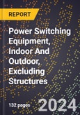 2024 Global Forecast for Power Switching Equipment, Indoor and Outdoor, Excluding Structures (2025-2030 Outlook)-Manufacturing & Markets Report- Product Image