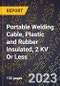 2023 Global Forecast for Portable Welding Cable, Plastic and Rubber Insulated, 2 KV Or Less (2024-2029 Outlook) - Manufacturing & Markets Report - Product Thumbnail Image