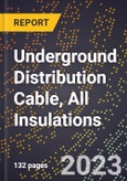 2023 Global Forecast for Underground Distribution Cable (UD, URD), All Insulations (2024-2029 Outlook) - Manufacturing & Markets Report- Product Image