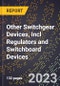 2023 Global Forecast for Other Switchgear Devices, Incl Regulators and Switchboard Devices (for Sale Separately) (2024-2029 Outlook) - Manufacturing & Markets Report - Product Thumbnail Image