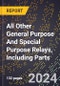 2024 Global Forecast for All Other General Purpose and Special Purpose Relays, Including Parts (2025-2030 Outlook)-Manufacturing & Markets Report - Product Thumbnail Image