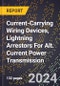 2024 Global Forecast for Current-carrying Wiring Devices, Lightning Arrestors for Alt. Current Power Transmission (2025-2030 Outlook)-Manufacturing & Markets Report - Product Thumbnail Image