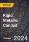 2023 Global Forecast for Rigid Metallic Conduit (2024-2029 Outlook) - Manufacturing & Markets Report - Product Thumbnail Image