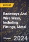 2024 Global Forecast for Raceways and Wire Ways, Including Fittings, Metal (2025-2030 Outlook)-Manufacturing & Markets Report - Product Image