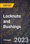 2023 Global Forecast for Locknuts and Bushings (2024-2029 Outlook) - Manufacturing & Markets Report - Product Thumbnail Image
