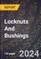 2023 Global Forecast for Locknuts and Bushings (2024-2029 Outlook) - Manufacturing & Markets Report - Product Thumbnail Image