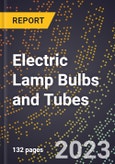 2023 Global Forecast for Electric Lamp Bulbs and Tubes (including Sealed Beam Lamp Bulbs) (2024-2029 Outlook) - Manufacturing & Markets Report- Product Image