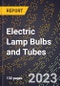 2023 Global Forecast for Electric Lamp Bulbs and Tubes (including Sealed Beam Lamp Bulbs) (2024-2029 Outlook) - Manufacturing & Markets Report - Product Thumbnail Image