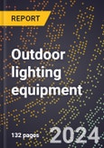 2023 Global Forecast for Outdoor Lighting Equipment (including Parts and Accessories) (2024-2029 Outlook) - Manufacturing & Markets Report- Product Image