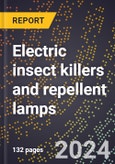 2023 Global Forecast for Electric Insect Killers and Repellent Lamps (2024-2029 Outlook) - Manufacturing & Markets Report- Product Image