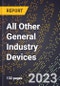 2023 Global Forecast for All Other General Industry Devices (2024-2029 Outlook) - Manufacturing & Markets Report - Product Thumbnail Image