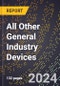 2023 Global Forecast for All Other General Industry Devices (2024-2029 Outlook) - Manufacturing & Markets Report - Product Thumbnail Image