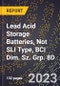 2023 Global Forecast for Lead Acid Storage Batteries, Not SLI Type, BCI Dim. Sz. Grp. 8D (2024-2029 Outlook) - Manufacturing & Markets Report - Product Thumbnail Image