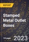 2023 Global Forecast for Stamped Metal Outlet Boxes (2024-2029 Outlook) - Manufacturing & Markets Report - Product Thumbnail Image