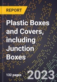 2023 Global Forecast for Plastic Boxes and Covers, including Junction Boxes (2024-2029 Outlook) - Manufacturing & Markets Report- Product Image