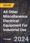 2024 Global Forecast for All Other Miscellaneous Electrical Equipment for Industrial Use (2025-2030 Outlook)-Manufacturing & Markets Report - Product Image