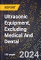 2023 Global Forecast for Ultrasonic Equipment, Excluding Medical and Dental (2024-2029 Outlook) - Manufacturing & Markets Report - Product Thumbnail Image