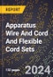 2024 Global Forecast for Apparatus Wire and Cord and Flexible Cord Sets (excluding Wiring Harnesses and Fiber Optic) (2025-2030 Outlook)-Manufacturing & Markets Report - Product Image