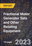 2023 Global Forecast for Fractional Motor Generator Sets and Other Rotating Equipment (including Hermetics) (2024-2029 Outlook) - Manufacturing & Markets Report- Product Image