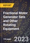 2023 Global Forecast for Fractional Motor Generator Sets and Other Rotating Equipment (including Hermetics) (2024-2029 Outlook) - Manufacturing & Markets Report - Product Thumbnail Image