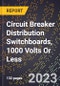 2023 Global Forecast for Circuit Breaker Distribution Switchboards, 1000 Volts Or Less (2024-2029 Outlook) - Manufacturing & Markets Report - Product Thumbnail Image