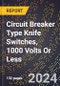2024 Global Forecast for Circuit Breaker Type Knife Switches, 1000 Volts Or Less (2025-2030 Outlook)-Manufacturing & Markets Report - Product Thumbnail Image