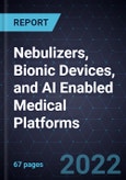 Innovations and Growth Opportunities in Nebulizers, Bionic Devices, and AI Enabled Medical Platforms- Product Image