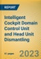 Global and China Intelligent Cockpit Domain Control Unit (DCU) and Head Unit Dismantling Report, 2023 - Product Image
