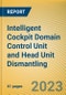 Global and China Intelligent Cockpit Domain Control Unit (DCU) and Head Unit Dismantling Report, 2023 - Product Thumbnail Image